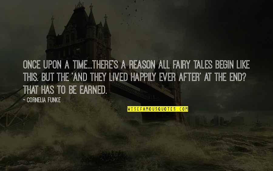 Begin To End Quotes By Cornelia Funke: Once upon a time...There's a reason all fairy