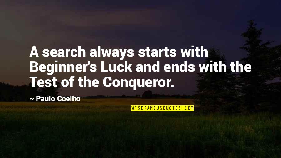 Beginner Quotes By Paulo Coelho: A search always starts with Beginner's Luck and