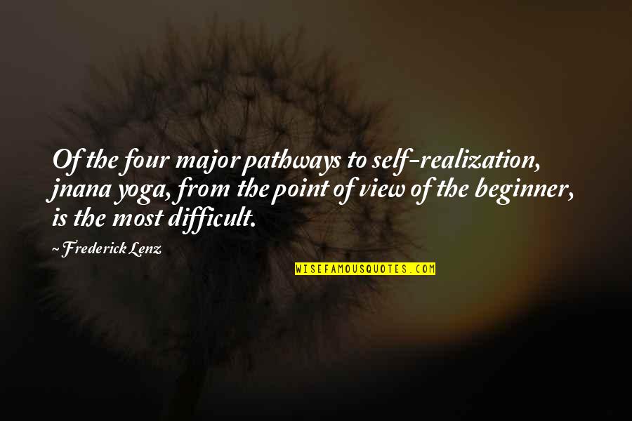 Beginner Yoga Quotes By Frederick Lenz: Of the four major pathways to self-realization, jnana
