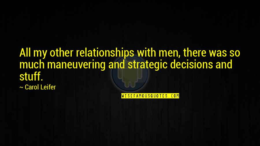 Beginners Mind Yoga Quotes By Carol Leifer: All my other relationships with men, there was