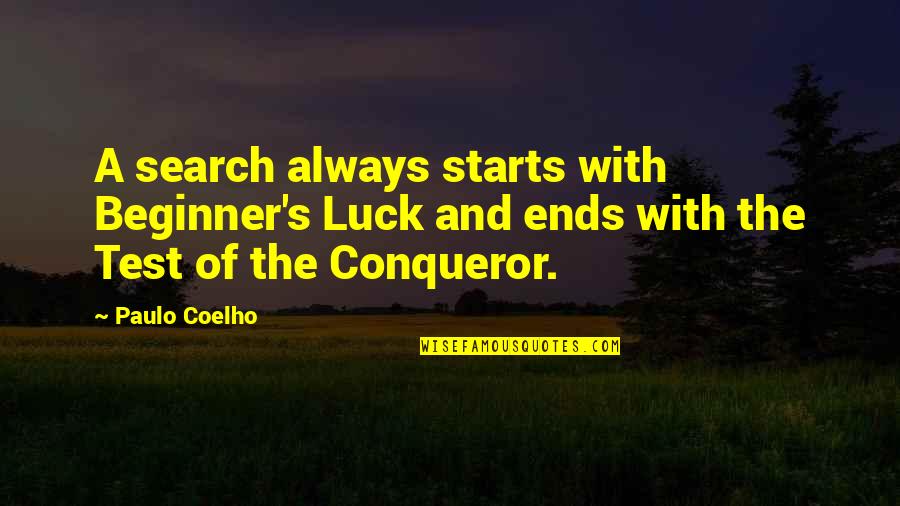 Beginners Quotes By Paulo Coelho: A search always starts with Beginner's Luck and