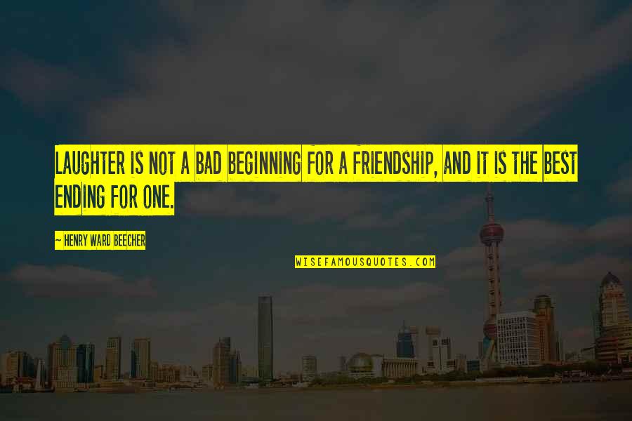 Beginning And Ending Quotes By Henry Ward Beecher: Laughter is not a bad beginning for a