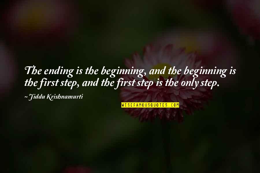 Beginning And Ending Quotes By Jiddu Krishnamurti: The ending is the beginning, and the beginning