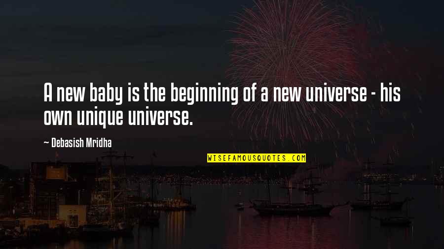 Beginning Inspirational Quotes By Debasish Mridha: A new baby is the beginning of a