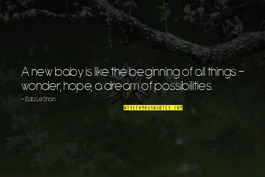 Beginning Inspirational Quotes By Eda LeShan: A new baby is like the beginning of