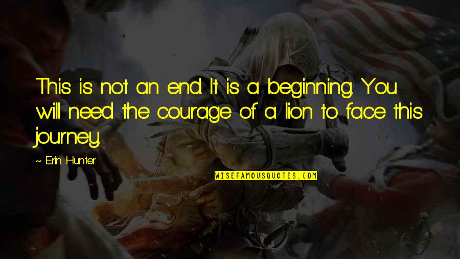 Beginning Journey Quotes By Erin Hunter: This is not an end. It is a Beginning Journey Quotes By Erin Hunter: This is not an end. It is a