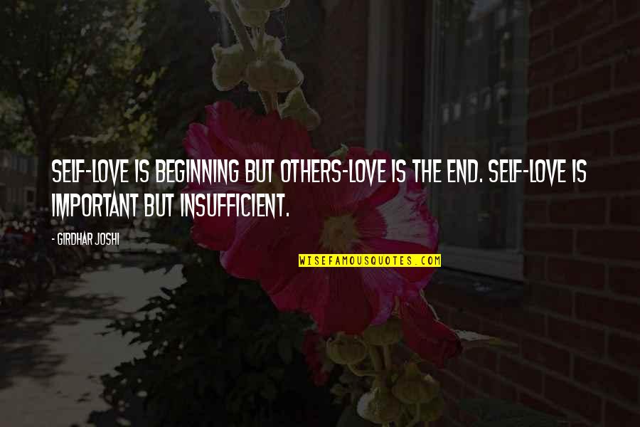 Beginning Love Quotes By Girdhar Joshi: Self-love is beginning but others-love is the end.