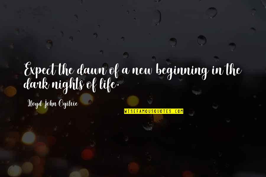Beginning New Life Quotes By Lloyd John Ogilvie: Expect the dawn of a new beginning in Beginning New Life Quotes By Lloyd John Ogilvie: Expect the dawn of a new beginning in