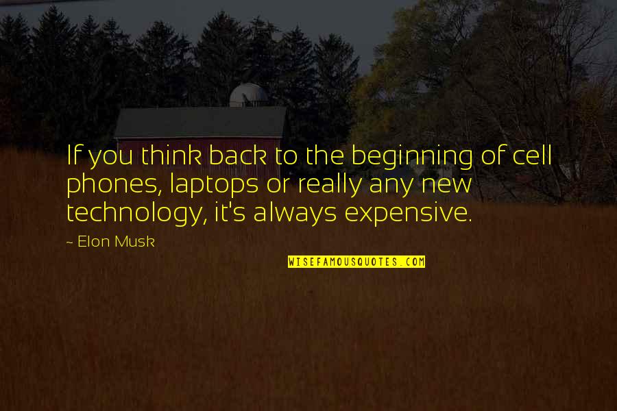 Beginning New Quotes By Elon Musk: If you think back to the beginning of
