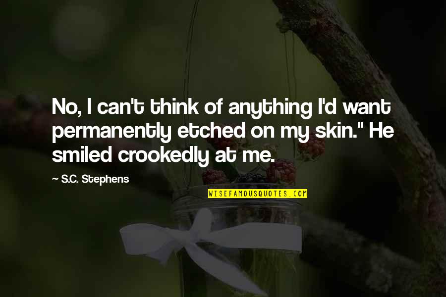 Beginning Of A Beautiful Relationship Quotes By S.C. Stephens: No, I can't think of anything I'd want