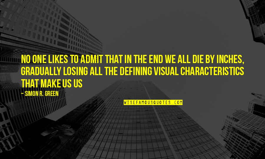Beginning Of The End Churchill Quote Quotes By Simon R. Green: No one likes to admit that in the Beginning Of The End Churchill Quote Quotes By Simon R. Green: No one likes to admit that in the