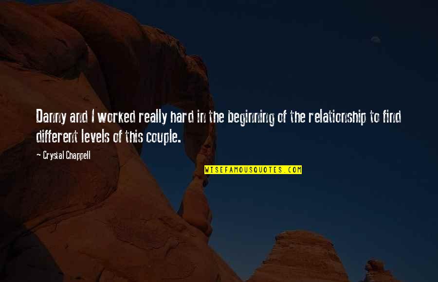 Beginning Of The Relationship Quotes By Crystal Chappell: Danny and I worked really hard in the