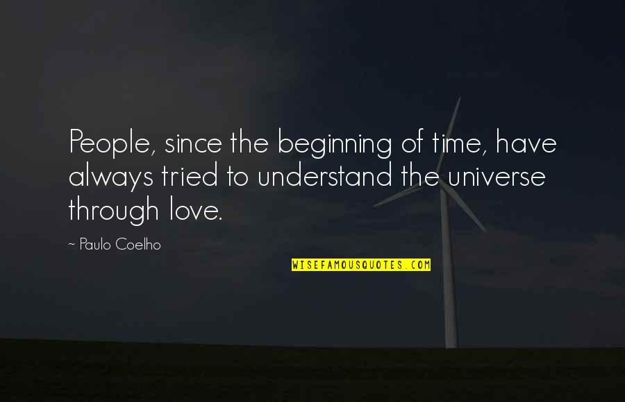 Beginning Of The Universe Quotes By Paulo Coelho: People, since the beginning of time, have always