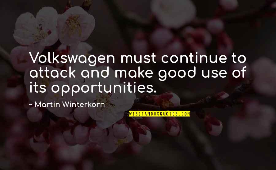 Beginning Of Universe Quotes By Martin Winterkorn: Volkswagen must continue to attack and make good