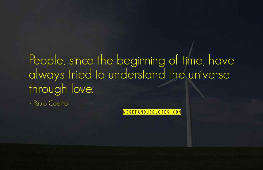 Beginning Of Universe Quotes By Paulo Coelho: People, since the beginning of time, have always