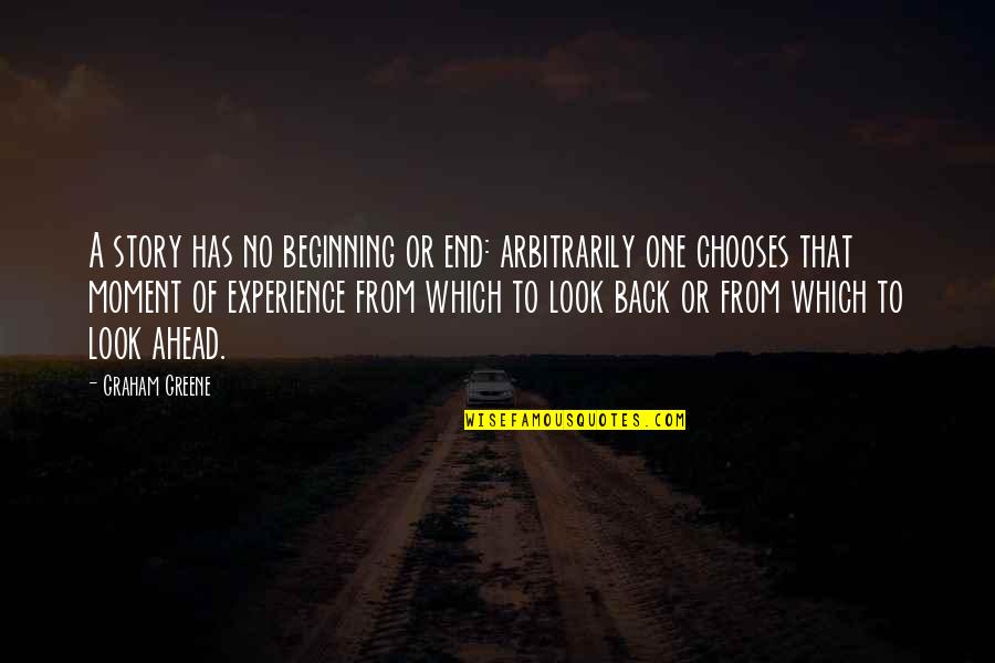 Beginning Writing Quotes By Graham Greene: A story has no beginning or end: arbitrarily
