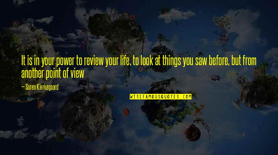 Begintrans Quotes By Soren Kierkegaard: It is in your power to review your