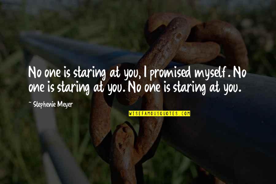 Beglinger Veltheim Quotes By Stephenie Meyer: No one is staring at you, I promised