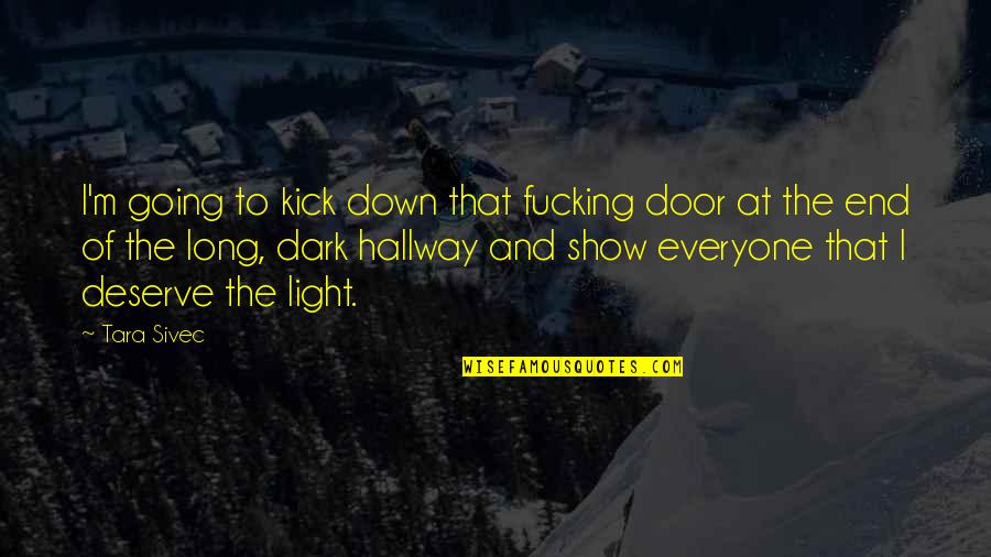 Begowal Pakistan Quotes By Tara Sivec: I'm going to kick down that fucking door