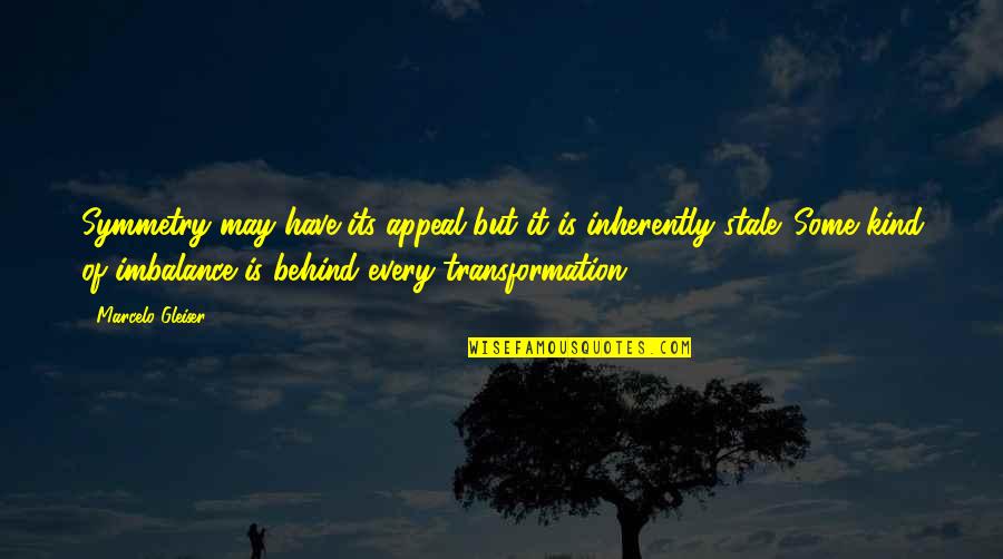 Beguile Love Quotes By Marcelo Gleiser: Symmetry may have its appeal but it is Beguile Love Quotes By Marcelo Gleiser: Symmetry may have its appeal but it is