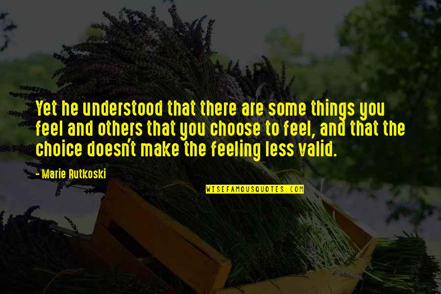 Beguile Love Quotes By Marie Rutkoski: Yet he understood that there are some things Beguile Love Quotes By Marie Rutkoski: Yet he understood that there are some things