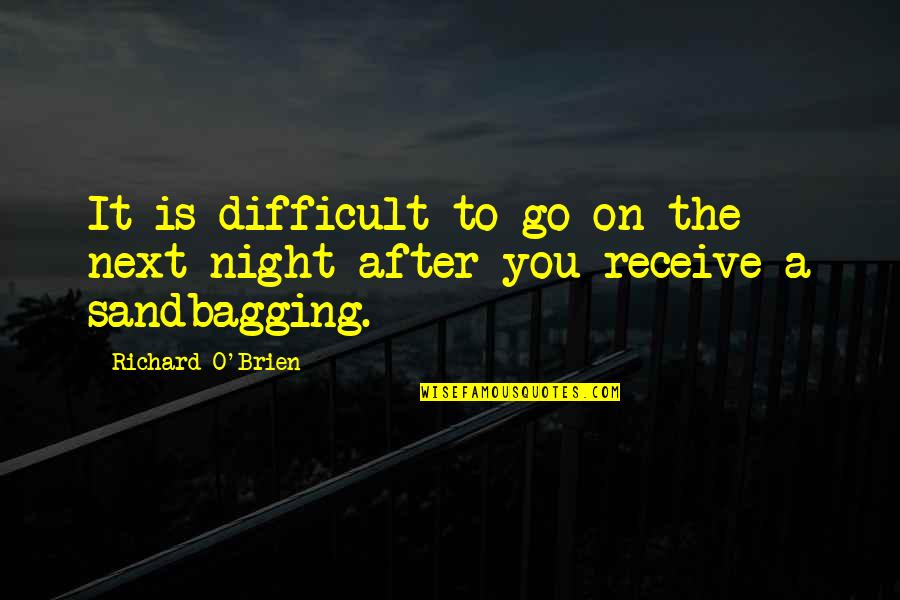 Beguilinig Quotes By Richard O'Brien: It is difficult to go on the next