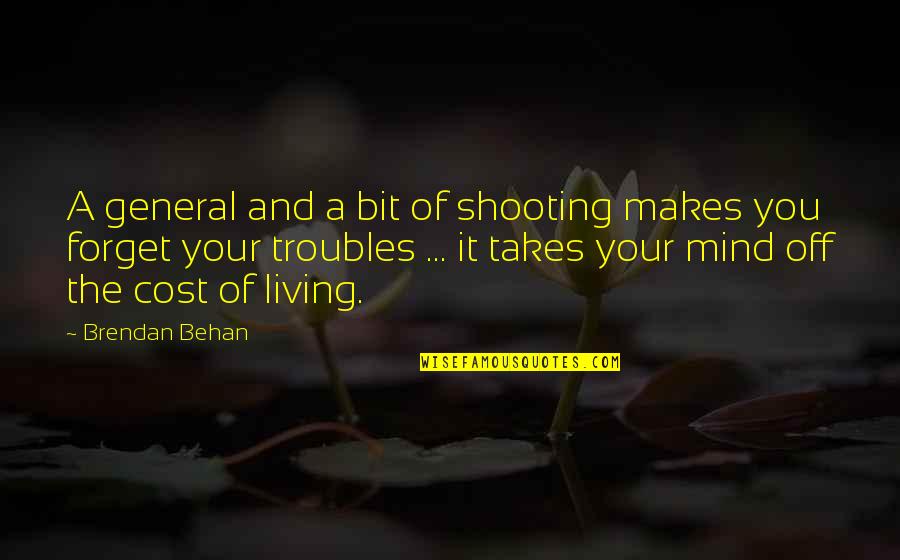 Behan Quotes By Brendan Behan: A general and a bit of shooting makes Behan Quotes By Brendan Behan: A general and a bit of shooting makes