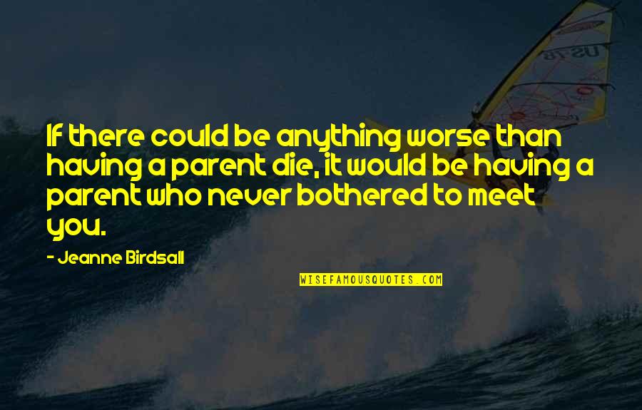 Behance Portuguese Quotes By Jeanne Birdsall: If there could be anything worse than having
