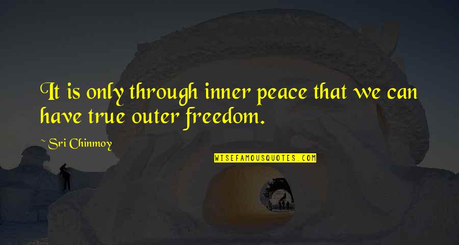 Behance Quotes By Sri Chinmoy: It is only through inner peace that we