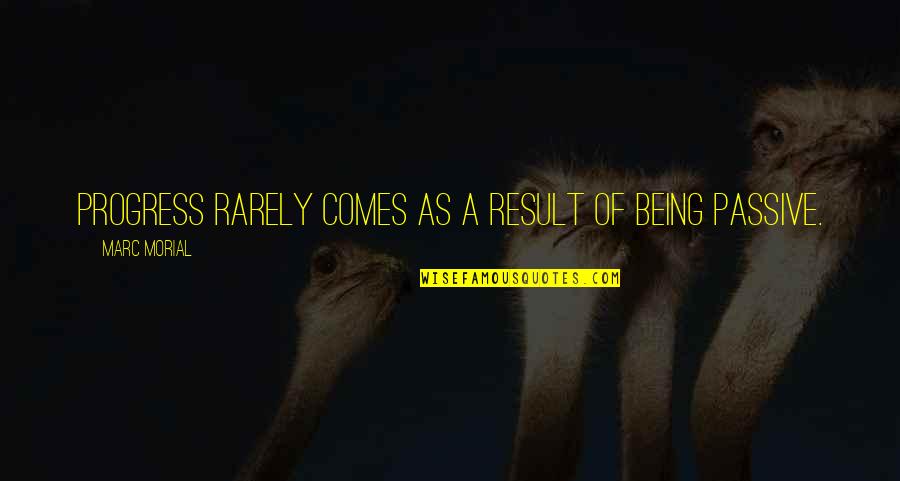 Behandelt Quotes By Marc Morial: Progress rarely comes as a result of being Behandelt Quotes By Marc Morial: Progress rarely comes as a result of being