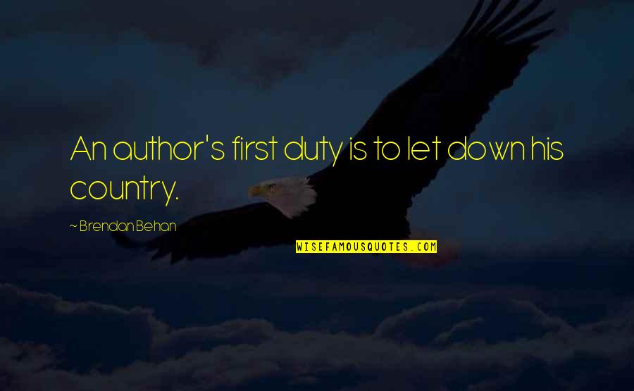 Behan's Quotes By Brendan Behan: An author's first duty is to let down Behan's Quotes By Brendan Behan: An author's first duty is to let down