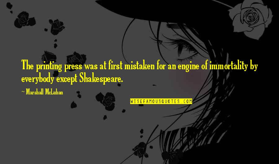Behari Kebabs Quotes By Marshall McLuhan: The printing press was at first mistaken for