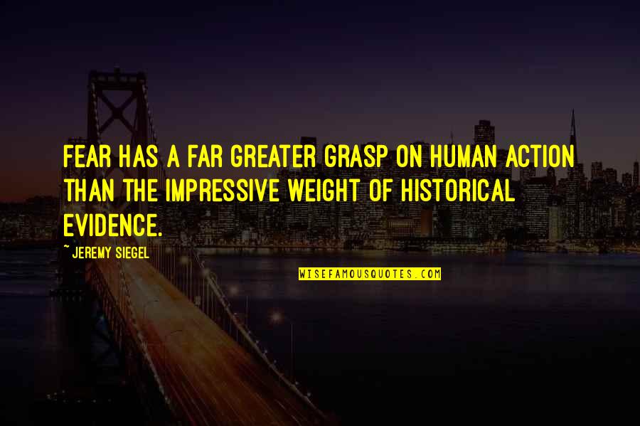 Beharie Mison Quotes By Jeremy Siegel: Fear has a far greater grasp on human