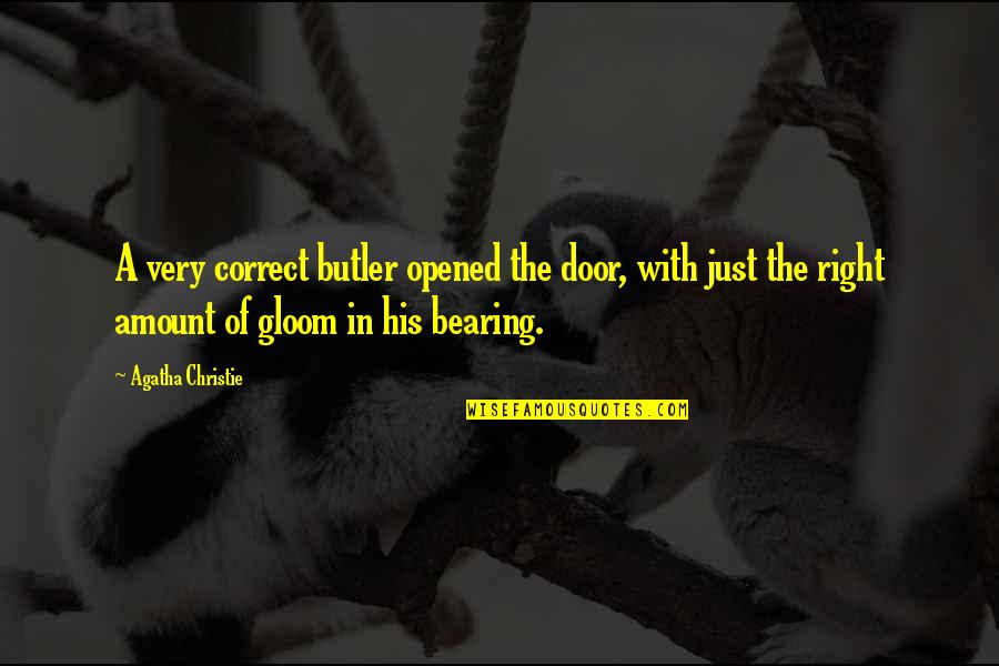 Behaving Bad Quotes By Agatha Christie: A very correct butler opened the door, with