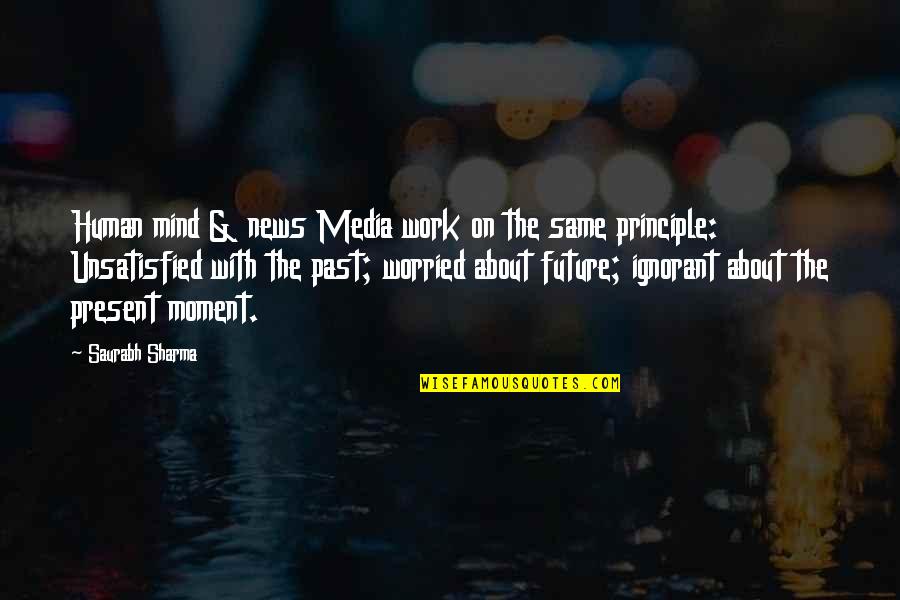 Behavior At Work Quotes By Saurabh Sharma: Human mind & news Media work on the Behavior At Work Quotes By Saurabh Sharma: Human mind & news Media work on the