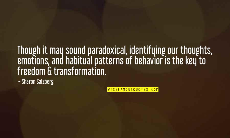 Behavior Quotes And Quotes By Sharon Salzberg: Though it may sound paradoxical, identifying our thoughts,