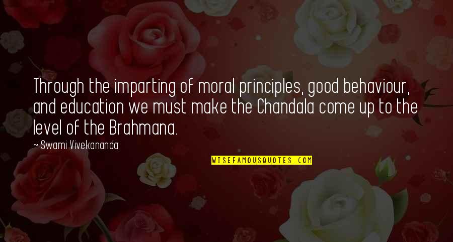 Behaviour Quotes By Swami Vivekananda: Through the imparting of moral principles, good behaviour,