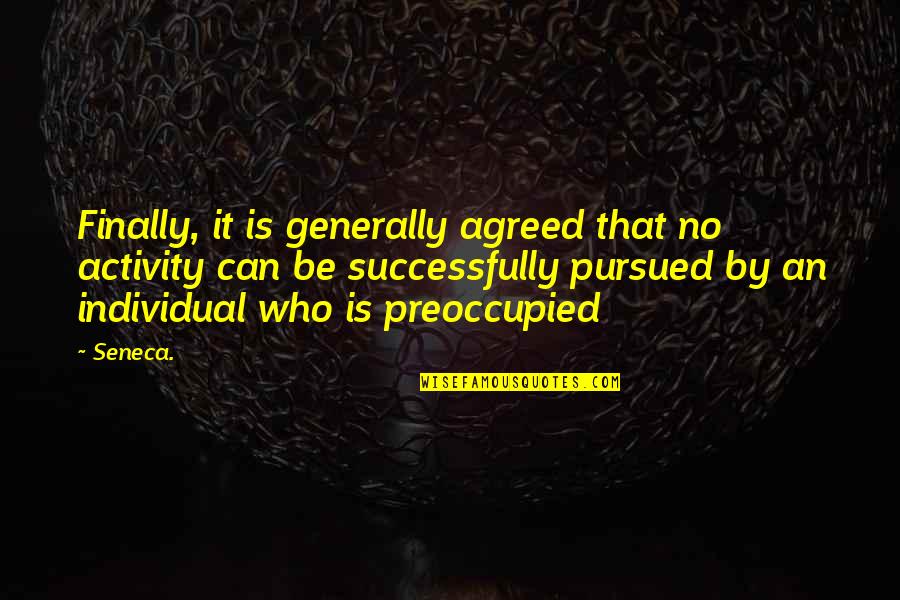 Behavioural Addiction Quotes By Seneca.: Finally, it is generally agreed that no activity