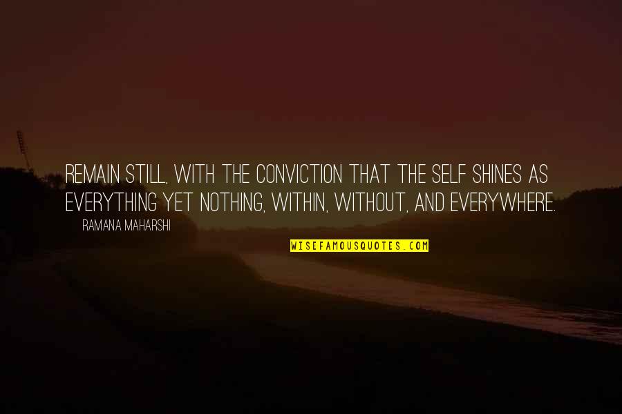 Behaviourism Theory Quote Quotes By Ramana Maharshi: Remain still, with the conviction that the Self