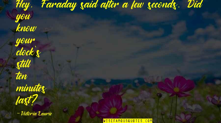 Behaviourism Theory Quote Quotes By Victoria Laurie: Hey," Faraday said after a few seconds. "Did