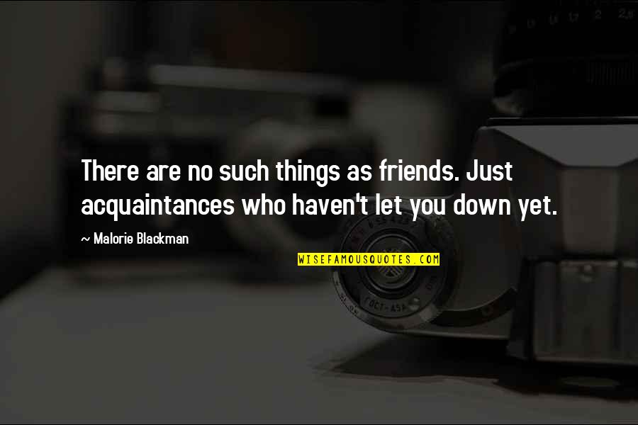 Behemoth Band Quotes By Malorie Blackman: There are no such things as friends. Just Behemoth Band Quotes By Malorie Blackman: There are no such things as friends. Just