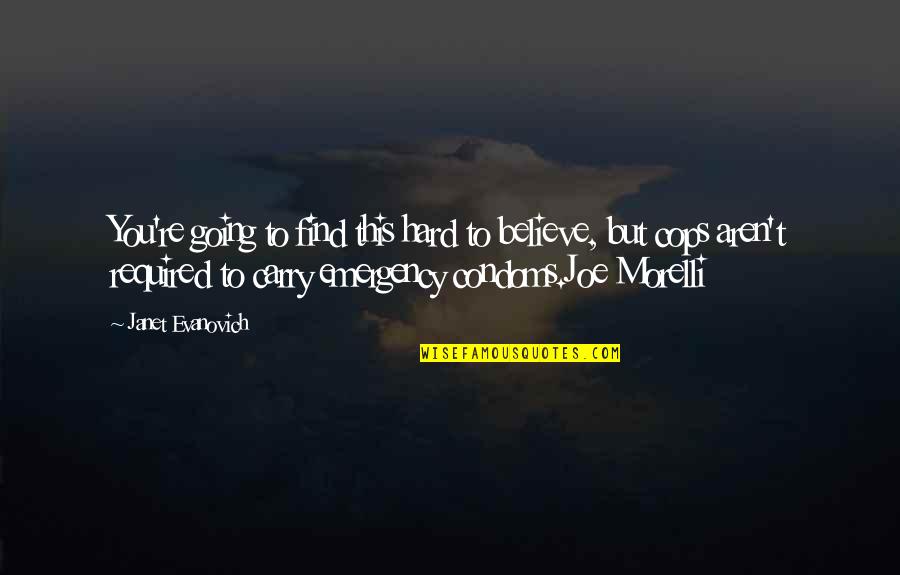 Behemoths Battlefield Quotes By Janet Evanovich: You're going to find this hard to believe,