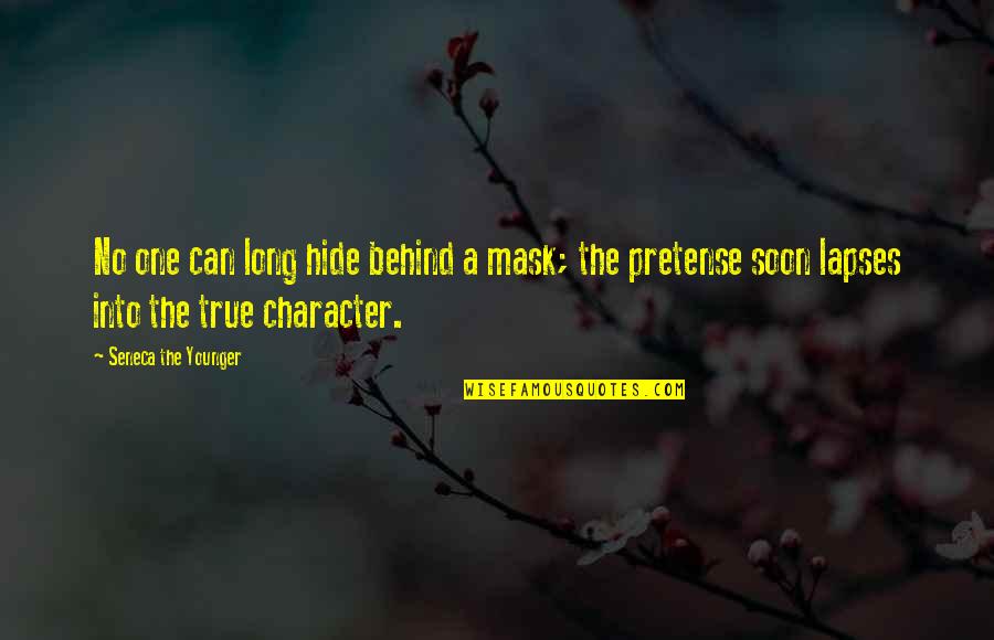 Behind A Mask Quotes By Seneca The Younger: No one can long hide behind a mask;