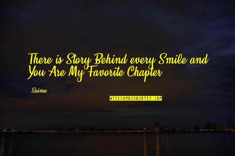 Behind A Smile Quotes By Saima: There is Story Behind every Smile and You