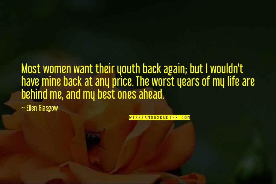 Behind Back Quotes By Ellen Glasgow: Most women want their youth back again; but
