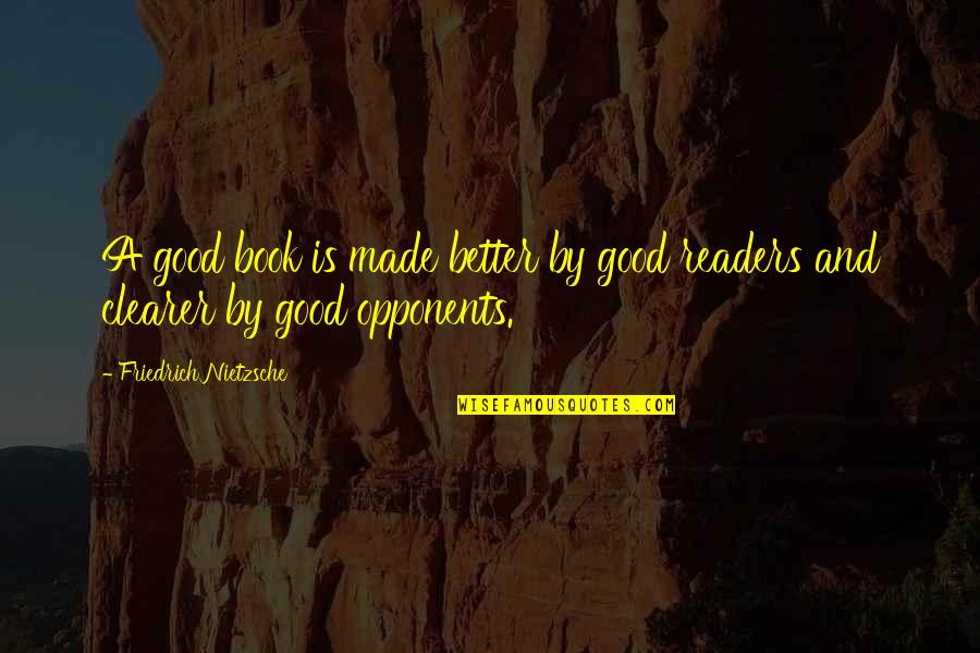 Behind Closed Door Quotes By Friedrich Nietzsche: A good book is made better by good Behind Closed Door Quotes By Friedrich Nietzsche: A good book is made better by good