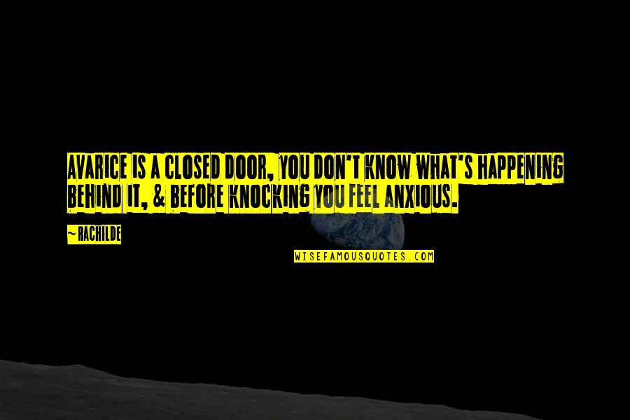 Behind Closed Door Quotes By Rachilde: Avarice is a closed door, you don't know