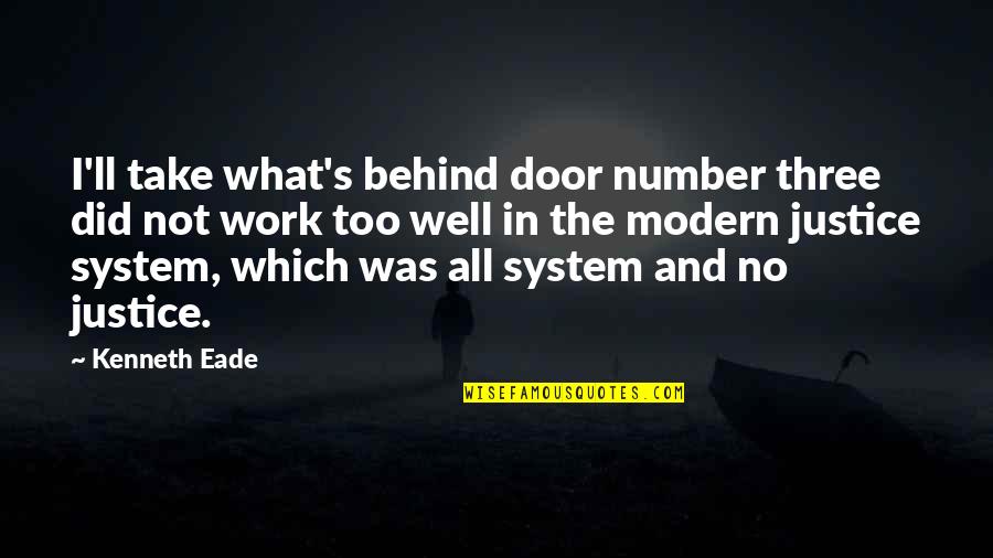 Behind The Door Quotes By Kenneth Eade: I'll take what's behind door number three did