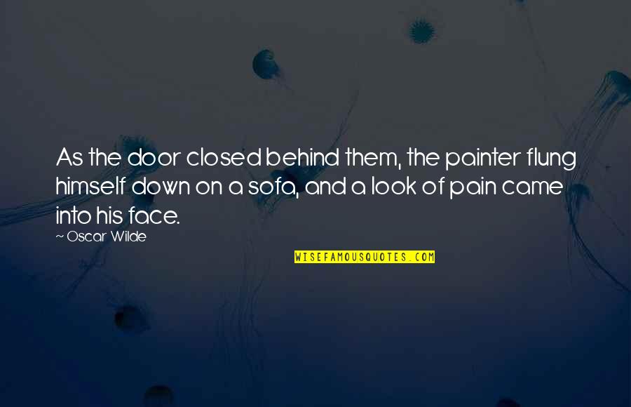 Behind The Face Quotes By Oscar Wilde: As the door closed behind them, the painter