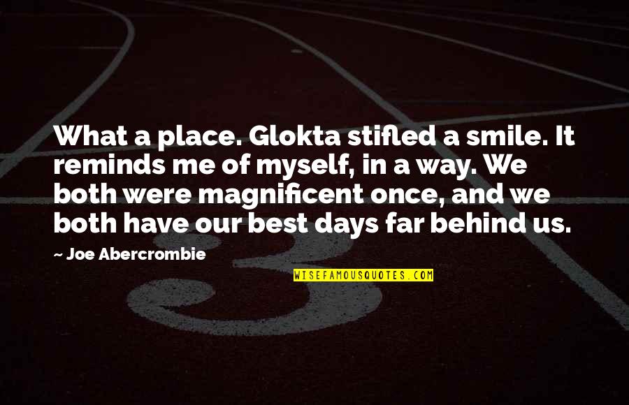 Behind The Smile Quotes By Joe Abercrombie: What a place. Glokta stifled a smile. It